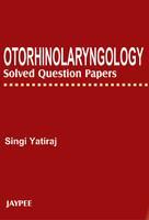 OTORHINOLARYNGOLOGY SOLVED QUESTION PAPERS