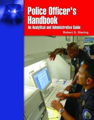 Police Officer's Handbook: An Administrative and Analytical Guide