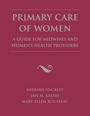 Primary Care of Women: A Guide for Midwives & Women's Health Providers