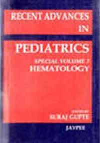 Recent Advances in Pediatrics, Special Volume 7 ; Hematology