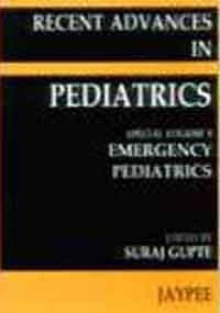 Recent Advances in Pediatrics, Special Volume 8 ; Emergency Pediatrics