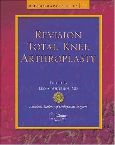 Revision Total Knee Arthroplasty (Monograph Series, 24) 