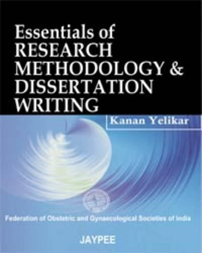 Essentials of Research Methodology and Dissertation Writing