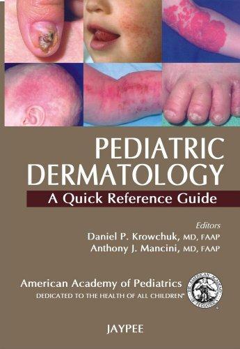 PEDIATRIC DERMATOLOGY A QUICK REFERENCE GUIDE:2010