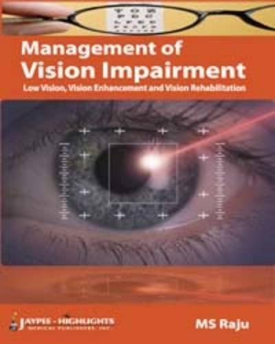 MANAGEMENT OF VISION IMPAIRMENT(LOW VISION,VISION ENHANCEMENT AND VISION REHABILITATION),2010