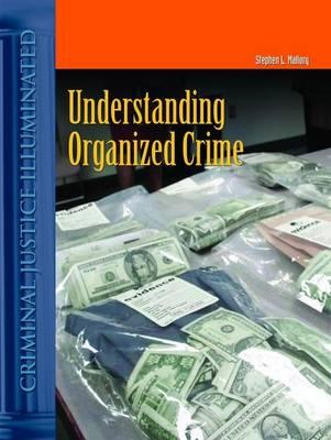 Understanding Organized Crime (Criminal Justice Illuminated)