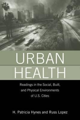 Urban Health: Readings in the Social, Built, and Physical Environments of U.S. Cities