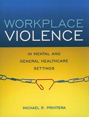 Workplace Violence in Mental and General Health Settings