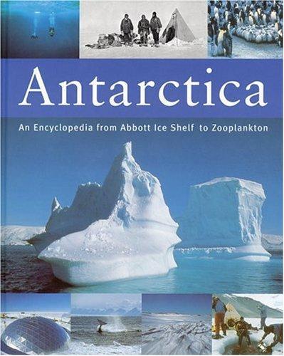 Antarctica: An Encyclopedia from Abbott Ice Shelf to Zooplankton 