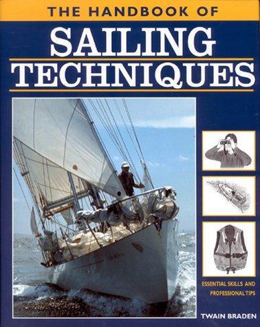 The Handbook of Sailing Techniques: Essential Skills and Professional Tips 