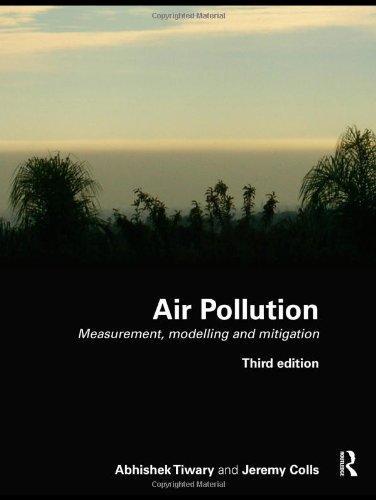 Air Pollution: Measurement, Modelling and Mitigation, Third Edition
