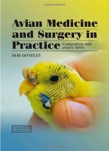 Avian Medicine and Surgery in Practice: Companion and Aviary Birds 