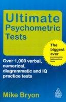 Ultimate Psychometric Tests: Over 1,000 verbal, numerical, diagrammatic and IQ practice tests