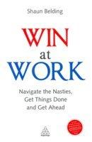 Win at Work: Navigate the Nasties, Get things Done and Get Ahead