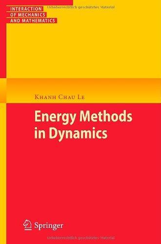 Energy Methods in Dynamics (Interaction of Mechanics and Mathematics)