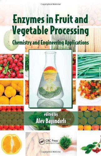 Enzymes in Fruit and Vegetable Processing: Chemistry and Engineering Applications 