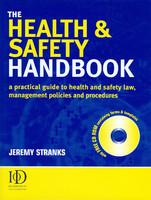 The Health and Safety Handbook: A Practical Guide to Health and Safety Law, Management Policies and Procedures