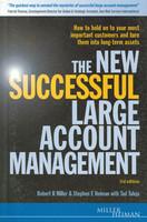 The New Successful Large Account (How to Hold on to your most Important Customers &Turn them into Long-Term Assets)