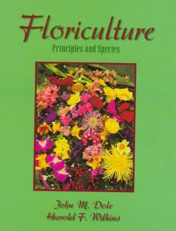 Floriculture: Principles and Species 