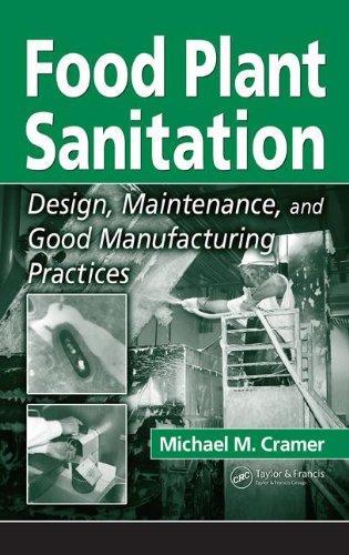 Food Plant Sanitation: Design, Maintenance, and Good Manufacturing Practices 