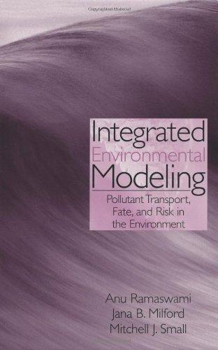 Integrated Environmental Modeling: Pollutant Transport, Fate, and Risk in the Environment