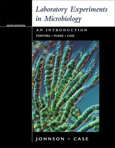 Laboratory Experiments in Microbiology (6th Edition) 