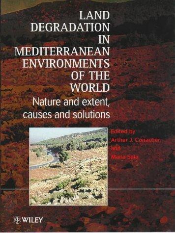 Land Degradation In Mediterranean Environments Of The World: Nature And Extents,Causes And Solutions