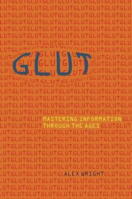 Glut: Mastering Information Through The Ages