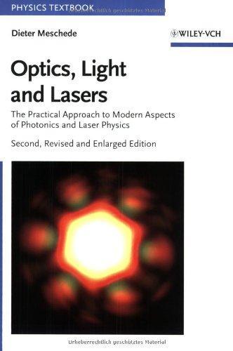 Optics, Light and Lasers: The Practical Approach to Modern Aspects of Photonics and Laser Physics, 2nd, Revised and Enlarged Edition