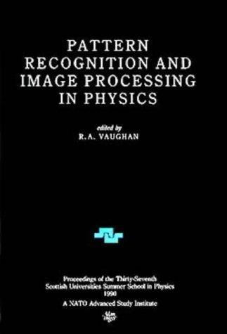 Pattern Recognition and Image Processing in Physics, (Proceedings of Scottish Universities Summer School in Physics)