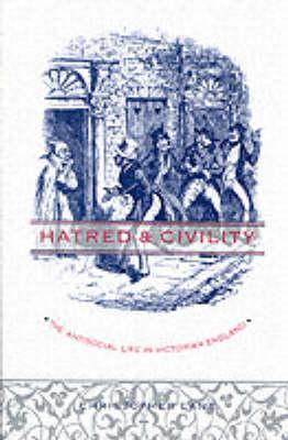 Hatred and Civility: The Antisocial Life in Victorian England