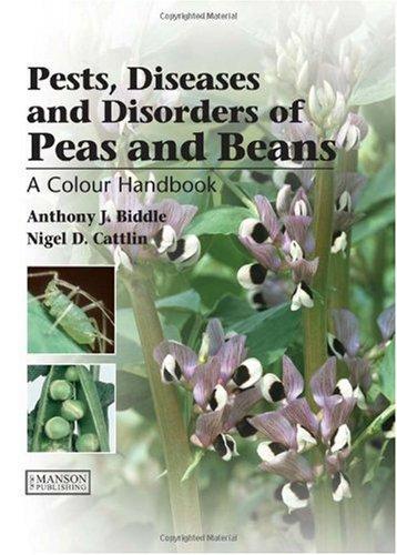 Pests and Diseases of Peas and Beans: A Colour Handbook 