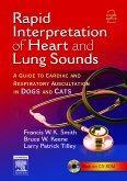 Rapid Interpretation of Heart and Lung Sounds: A Guide to Cardiac and Respiratory Auscultation in Dogs and Cats