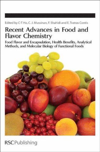 Recent Advances in Food and Flavor Chemistry: Food Flavors and Encapsulation, Health Benefits, Analytical Methods, and Molecular Biology of Functional Foods (Special Publication) 