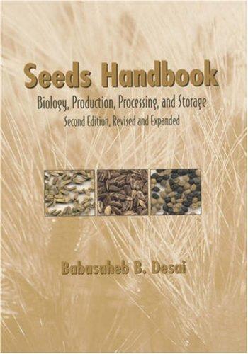 Seeds Handbook: Processing And Storage (Books in Soils, Plants, and the Environment) 