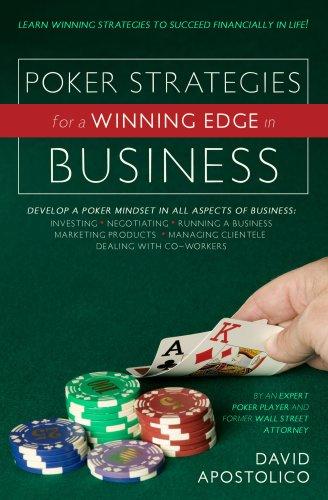 Poker Strategies for a Winning Edge in Business: Develop a Poker Mind-Set in All Aspects of Business: Investing, Negotiating, Running a Business, Mark