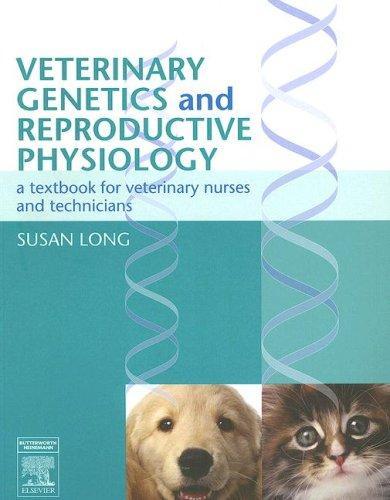 Veterinary Genetics and Reproductive Physiology: A Textbook for Veterinary Nurses and Technicians