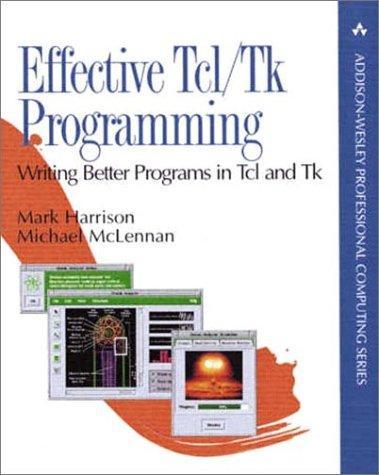 Effective TCL/TK Programming: Writing Better Programs with TCL and TK