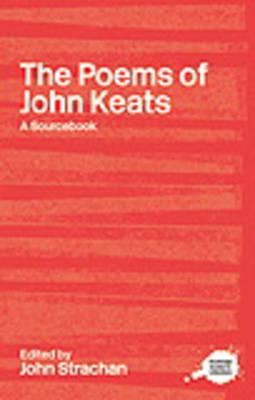The Poems of John Keats: A Routledge Study Guide and Sourcebook (Routledge Guides to Literature)