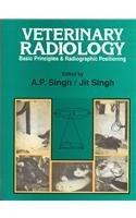 VETERINARY RADIOLOGY: BASIC PRINCIPLES & RADIOGRAPHIC POSITIONING