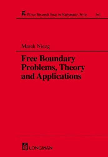 Free Boundary Problems, Theory and Applications