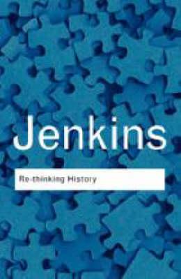 Rethinking History (Routledge Classics)