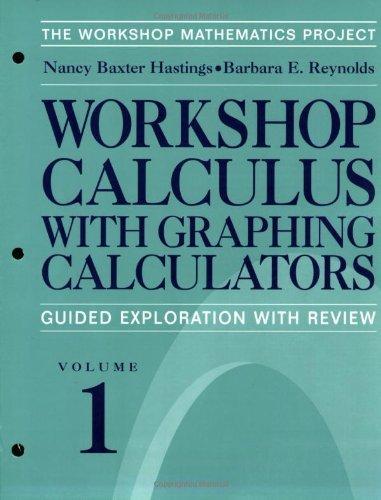 Workshop Calculus with Graphing Calculators, Volume 1 