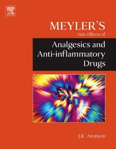 Meyler's Side Effects of Analgesics and Anti-Inflammatory Drugs