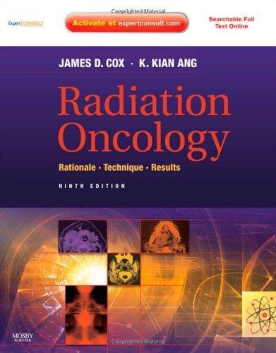 Radiation Oncology: Rationale, Technique, Results [With Access Code]
