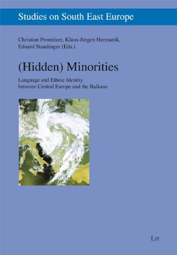 (Hidden) Minorities: Language and Ethnic Identity between Central Europe and the Balkans (Studies on South East Europe)