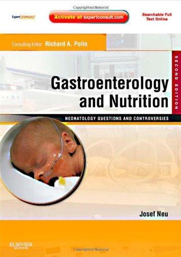 Gastroenterology and Nutrition: Neonatology Questions and Controversies: Expert Consult - Online and Print, 2e (Neonatology: Questions & Controversies) 