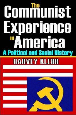 The Communist Experience in America: A Political and Social History