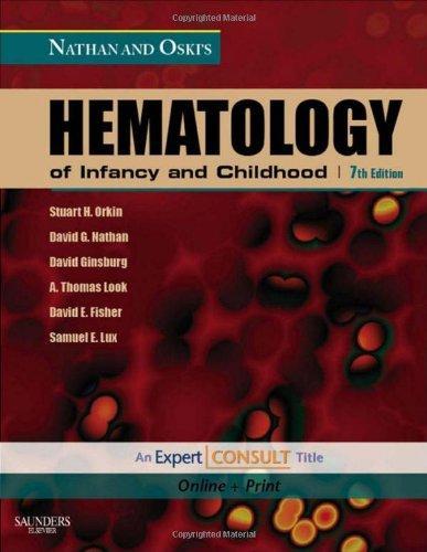 Nathan and Oski's Hematology of Infancy and Childhood: Expert Consult:  Online and Print, 7e 