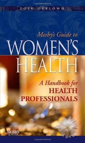 Mosby's Guide to Women's Health: A Handbook for Health Professionals, 1e
